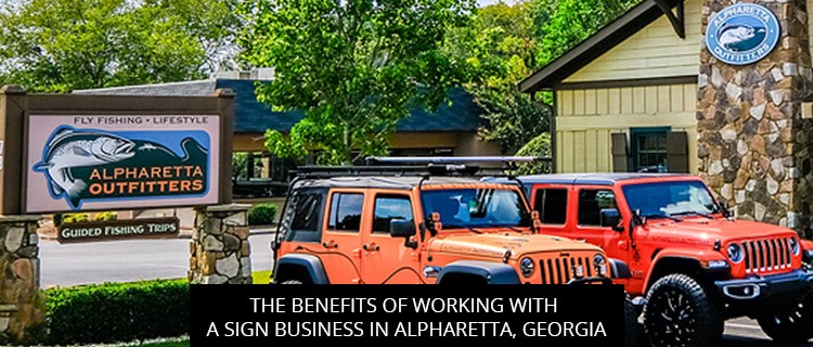 The Benefits Of Working With A Sign Business In Alpharetta, Georgia